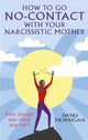 Book cover of: How to go No-Contact with Your Narcissistic Mother
