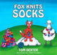 Book cover of: Fox Knits Socks. By: Tom Dexter