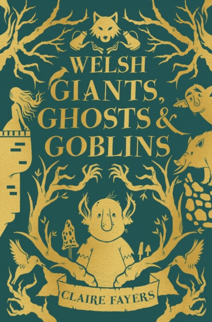 Welsh Giants, Ghosts and Goblins 9781915444707 Claire Fayers