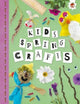 Book cover of: KIDS SPRING CRAFTS. By: Emily Kington