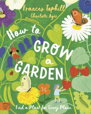 How to Grow a Garden, Find a Plant for Every Place