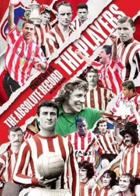 Book cover of: Sunderland AFC The Absolute Record: The Players. By: Rob Mason