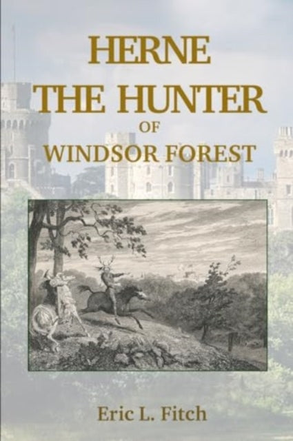 Book cover of: Herne The Hunter. By: Eric L. Fitch