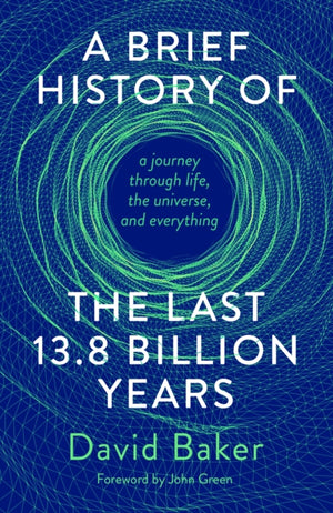 Brief History of the Last 13.8 Billion Years
