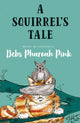 Book cover of: Squirrel's Tale. By: Deb Pharoah Pink