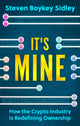 Book cover of: It's Mine. By: Steven Boykey Sidley
