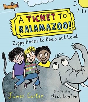 Ticket to Kalamazoo!, Zippy Poems To Read Out Loud