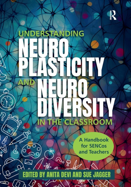 Book cover of: Understanding Neuroplasticity and Neurodiversity in the Classroom. By: Anita Devi