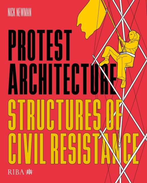 Book cover of: Protest Architecture. By: Nick Newman