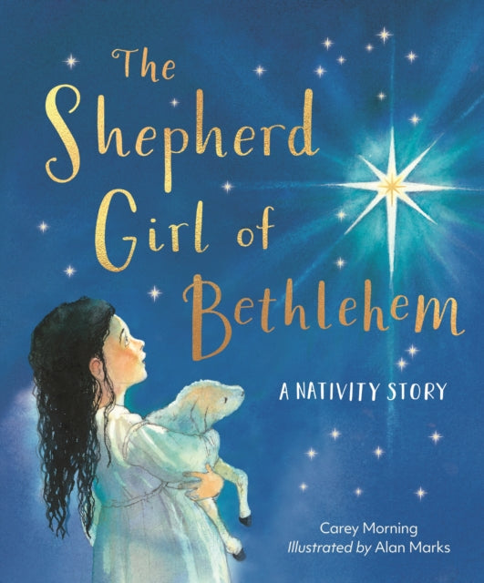Shepherd Girl of Bethlehem, A Nativity story 9781915748102 Carey Morning