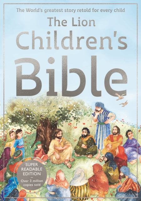 Lion Children's Bible, The world's greatest story retold for every child: Super-readable edition 9781915748171 Pat Alexander
