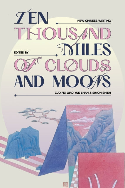 Book cover of: Ten Thousand Miles of Clouds and Moons. By: Zuo Fei
