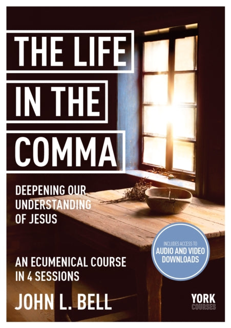 Book cover of: Life in the Comma: Deepening Our Understanding of Jesus. By: John L. Bell - undifferentiated