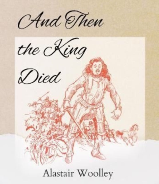 Book cover of: And Then The King Died