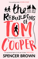 Book cover of: Rebuilding of Tom Cooper. By: Spencer Brown