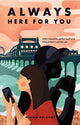 Book cover of: Always Here For You. By: Miriam HALAHMY