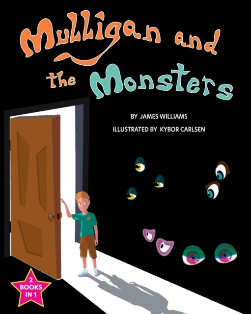 Book cover of: Mulligan and the Monsters / The Monsters and the Snargle. By: James Williams