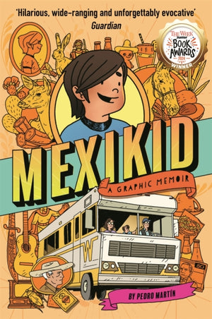 Mexikid: A Graphic Memoir, WINNER OF THE WEEK JUNIOR GRAPHIC NOVEL AWARD 2024