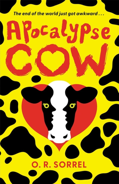 Apocalypse Cow, SHORTLISTED FOR THE YA BOOK PRIZE 9781916558144 O. R. Sorrel