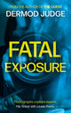 Book cover of: Fatal Exposure. By: Dermod Judge