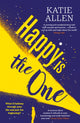Happy is the One, The poignant, life-affirming new novel from the author of Everything Happens for a Reason 9781916788114 Katie Allen