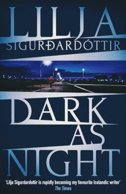 Book cover of: Dark as Night. By: Lilja Sigurdardottir