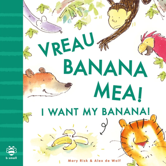 Book cover of: I Want My Banana! Romanian-English