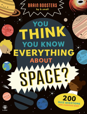 You Think You Know Everything About Space?, 200 Quiz Questions for Curious Kids!