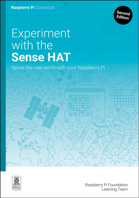 Experiment with the Sense HAT, Sense the real world with your Raspberry Pi 9781916868403 Raspberry Pi