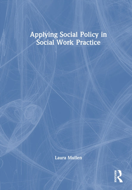Book cover of: Applying Social Policy in Social Work Practice