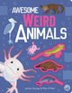 Book cover of: Awesome Weird Animals. By: Joshua George