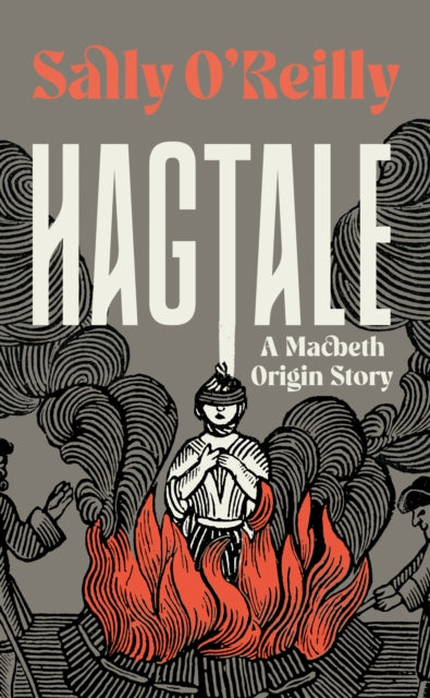 Hagtale, A Macbeth Origin Story 9781917189088 Sally O'Reilly