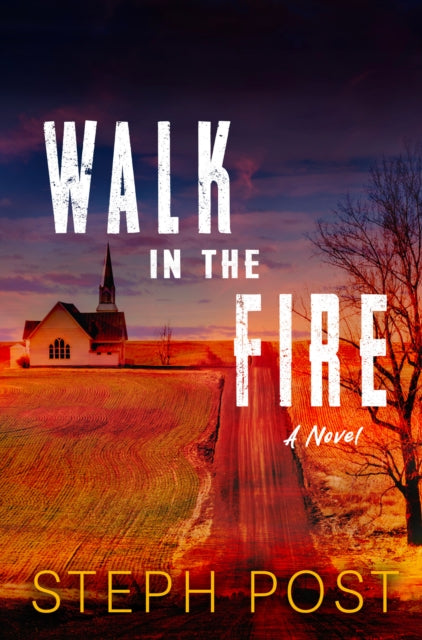Walk in the Fire 9781917415040 POST, STEPH