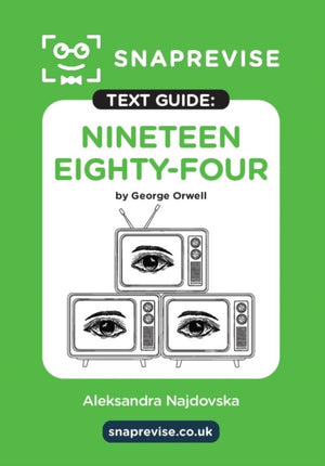 SnapRevise Nineteen Eighty-Four (1984) Text Guide for English Literature