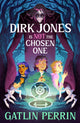 Book cover of: Dirk Jones Is NOT the Chosen One