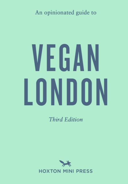 Book cover of: Opinionated Guide to Vegan London: Third Edition