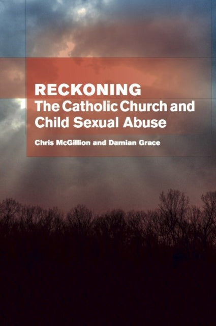 Book cover of: Reckoning: the Catholic Church and child sexual abuse. By: Chris McGillion