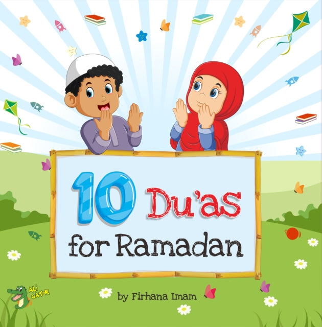 Book cover of: 10 Du'as for Ramadan. By: Ali Gator