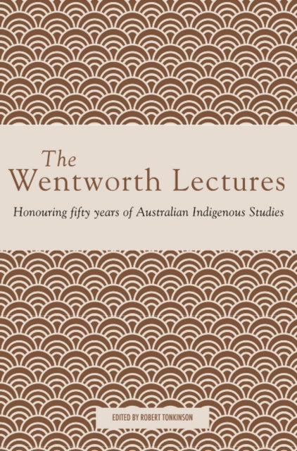 Book cover of: Wentworth Lectures. By: Robert Tonkinson