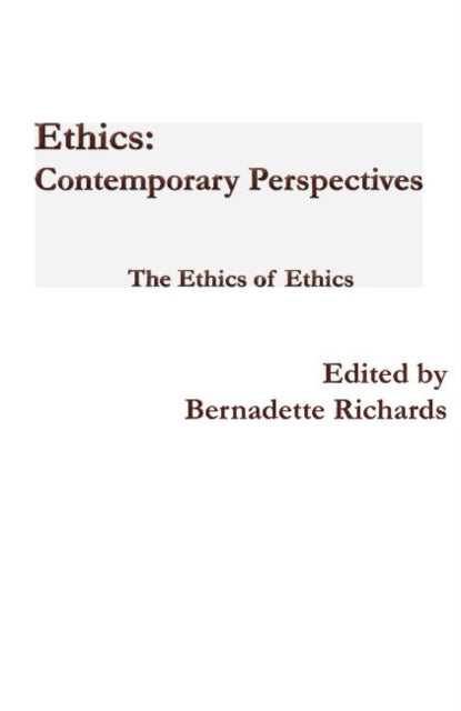 Book cover of: Ethics: Contemporary Perspectives. By: Bernadette Richards