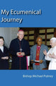 Book cover of: My Ecumenical Journey. By: Bishop Michael Putney