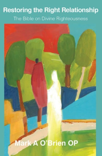 Book cover of: Restoring the Right Relationship. By: Mark A. O'Brien