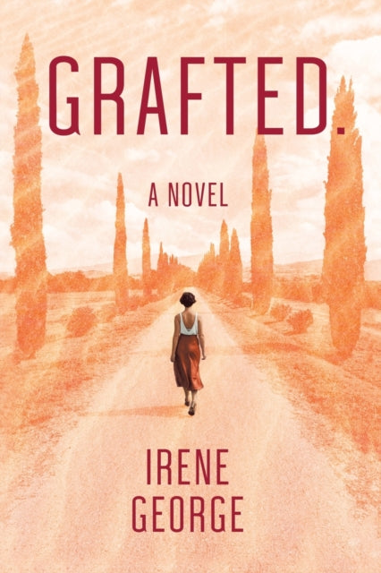 Book cover of: Grafted. A Novel. By: Irene George