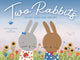 Book cover of: Two Rabbits. By: Larissa Ferenchuk