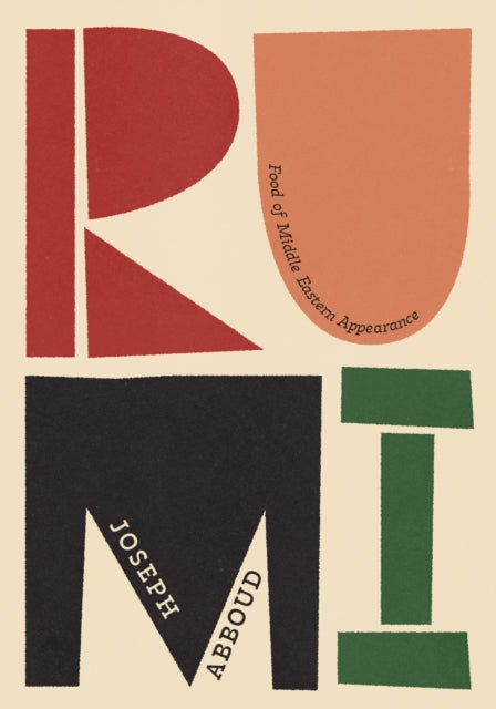 Book cover of: Rumi: Food of Middle Eastern Appearance. By: Joseph Abboud