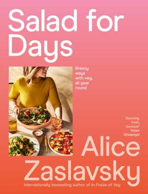 Salad for Days, Breezy ways with veg, all year round