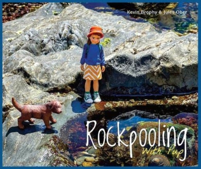 Book cover of: Rockpooling With Pup. By: Kevin Brophy