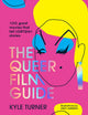 Book cover of: Queer Film Guide. By: Kyle Turner