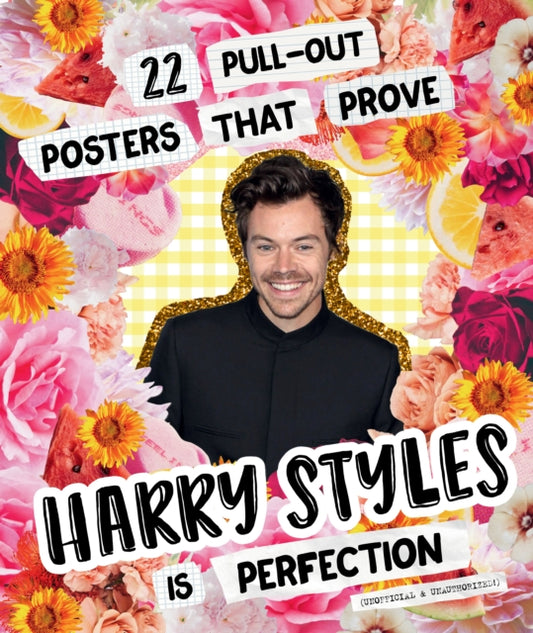 Book cover of: 22 Pull-out Posters that Prove Harry Styles is Perfection. By: Smith Street Books