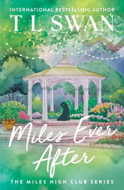 Book cover of: Miles Ever After. By: T. L. Swan